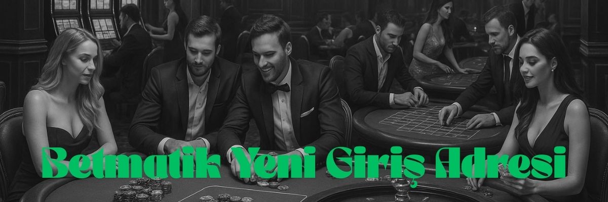 Betmatik Yeni Giriş Adresi