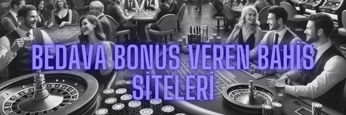 Bonus Veren Bahis Siteleri