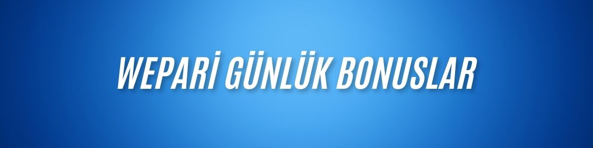 Wepari Günlük Bonuslar